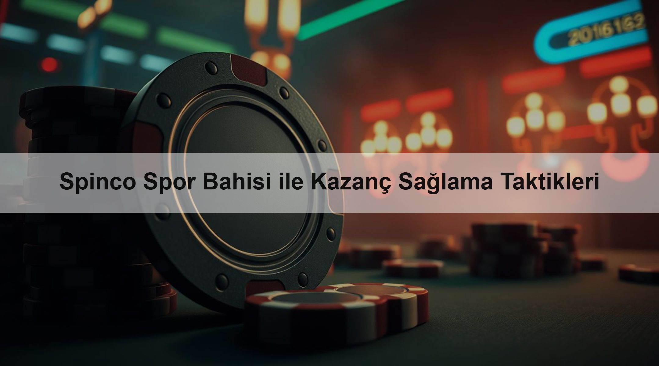 Spinco Spor Bahisi ile Kazanç Sağlama Taktikleri 1 Spinco Spor Bahisi ile Kazanç Sağlama Taktikleri